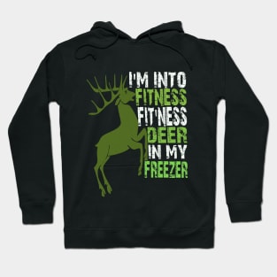 I'm into fitness fit'ness deer in my freezer Hoodie